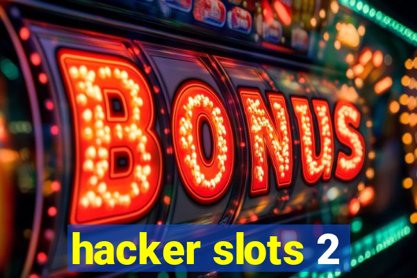 hacker slots 2